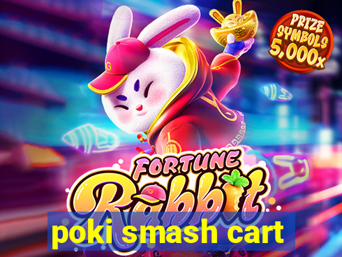 poki smash cart